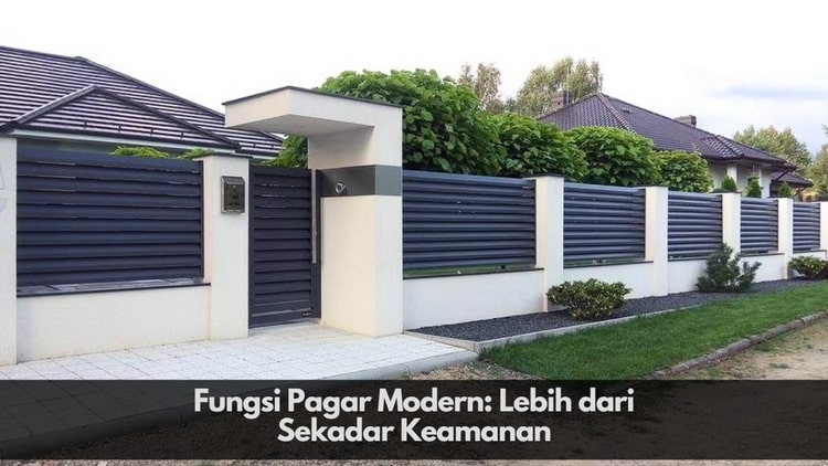 Fungsi Pagar Modern: Lebih dari Sekadar Keamanan